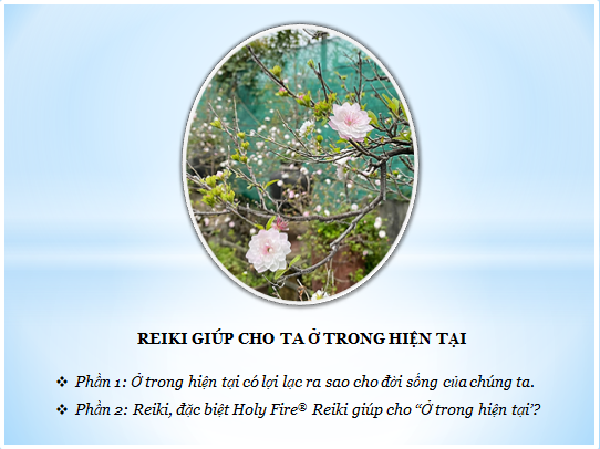 Reiki giúp chúng ta ở trong hiện tại (Reiki helps us to be present)