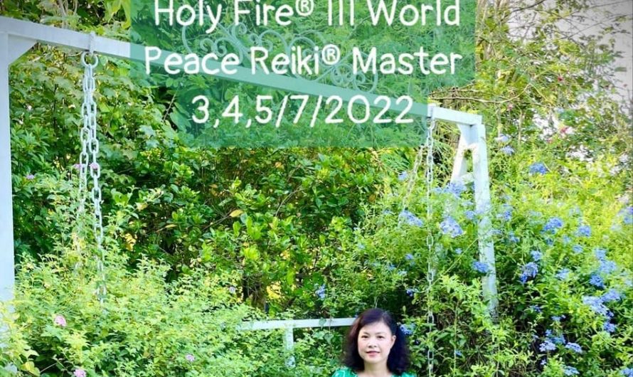 Holy Fire® III World Peace Reiki® Master Thời gian: Ngày 3,4,5/7/2022