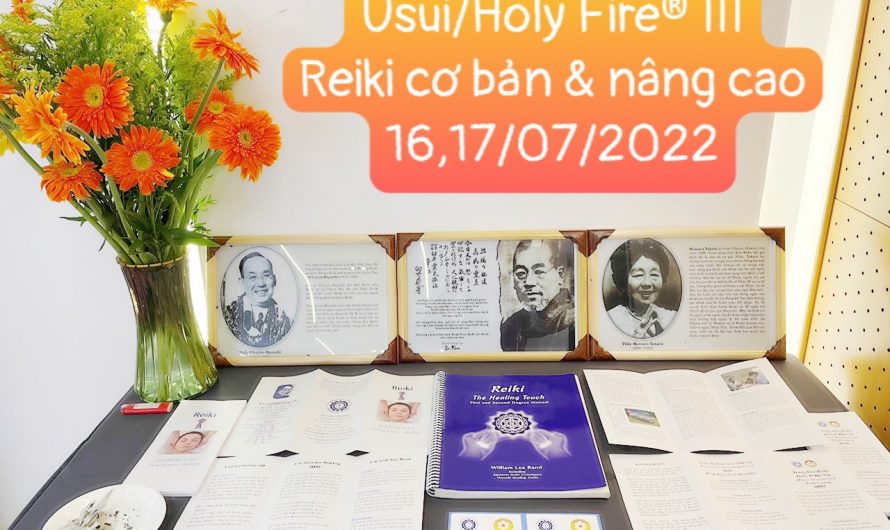 🙏 Usui/Holy Fire® III Reiki Cơ Bản & Nâng Cao – 16,17/7/2022