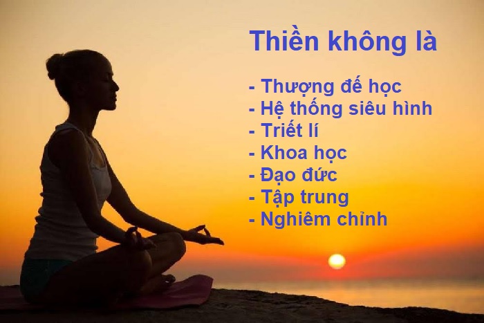 Thiền không là triết lí, khoa học, đạo đức, tập trung, nghiêm chỉnh